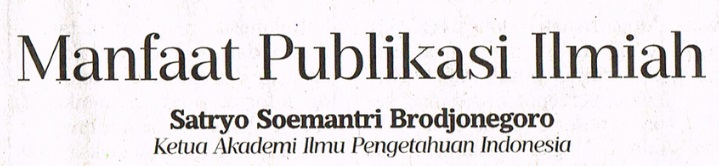 Manfaat Publikasi Ilmiah. Satryo Soemari Brodjonegoro. Kompas. 30 ...