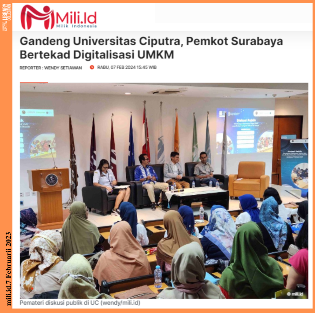 Gandeng Universitas Ciputra, Pemkot Surabaya Bertekad Digitalisasi UMKM. mili.id. 7 Februari 2024