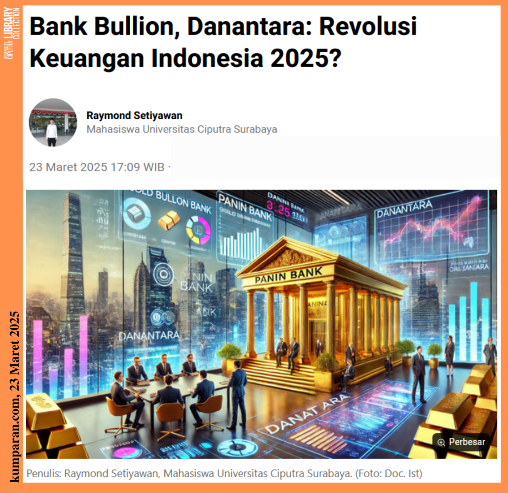 Bank Bullion, Danantara: Revolusi Keuangan Indonesia 2025?. kumparan.com. 23 Maret 2025