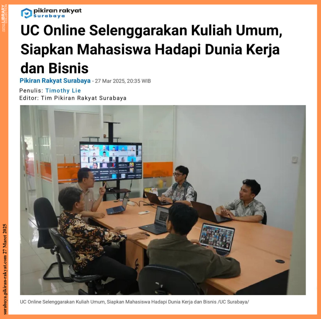 UC Online Selenggarakan Kuliah Umum, Siapkan Mahasiswa Hadapi Dunia Kerja dan Bisnis. Surabaya.pikiran-rakyat.com. 27 Maret 2025