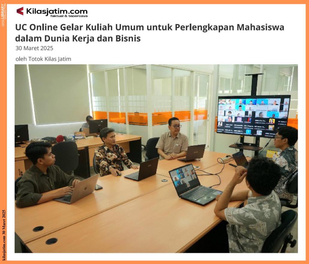 UC Online Gelar Kuliah Umum untuk Perlengkapan Mahasiswa dalam Dunia Kerja dan Bisnis. Kilasjatim.com. 30 Maret 2025