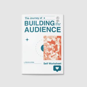 WORKSHEET BOOK: THE JOURNEY OF BUILDING THE AUDIENCES