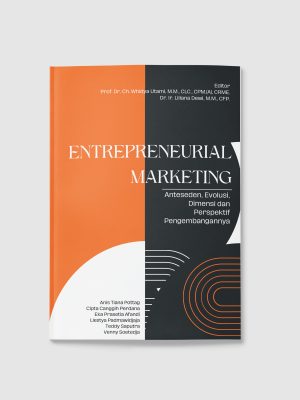 Entrepreneurial Marketing: Anteseden, Evolusi, Dimensi dan Perspektif Pengembangannya