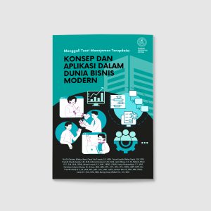 MENGGALI TEORI MANAJEMEN TERUPDATE: KONSEP DAN APLIKASI DALAM DUNIA BISNIS MODERN