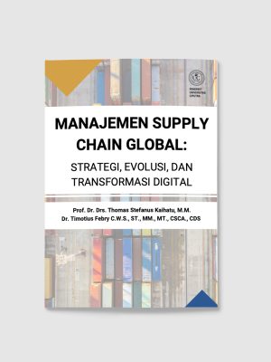 Manajemen Supply Chain Global: Strategi, Evolusi, dan Transformasi Digital