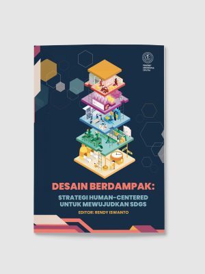 DESAIN BERDAMPAK: Strategi Human-Centered Untuk Mewujudkan SDGs