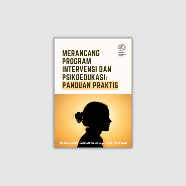 buku ajar nu Prisca New MERANCANG PROGRAM INTERVENSI DAN PSIKOEDUKASI: PANDUAN PRAKTIS