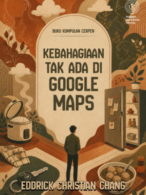 Kebahagiaan Tak Ada Di Google Maps